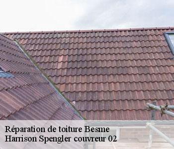Réparation de toiture  besme-02300 Harrison Spengler couvreur 02